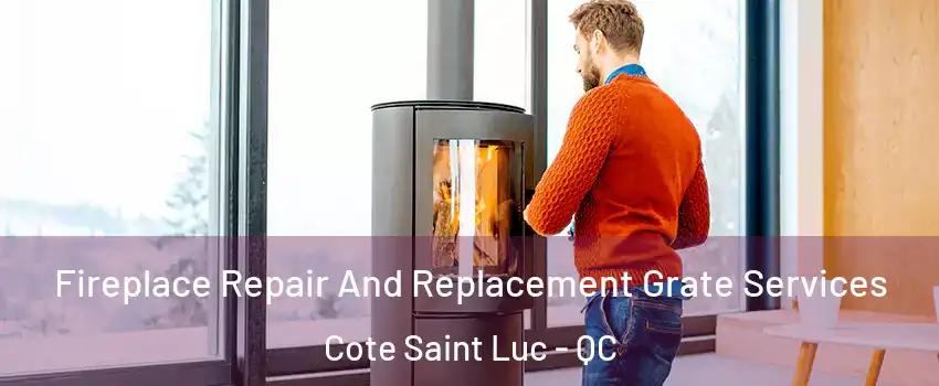  Fireplace Repair And Replacement Grate Services Cote Saint Luc - QC