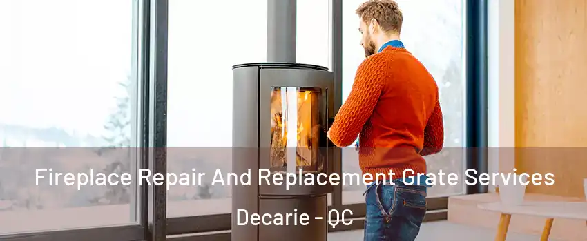  Fireplace Repair And Replacement Grate Services Decarie - QC