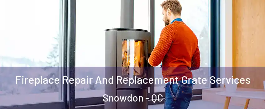  Fireplace Repair And Replacement Grate Services Snowdon - QC