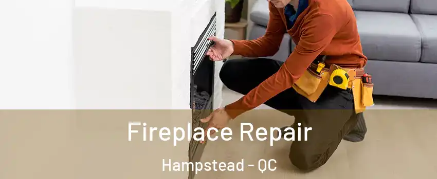  Fireplace Repair Hampstead - QC