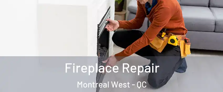  Fireplace Repair Montreal West - QC