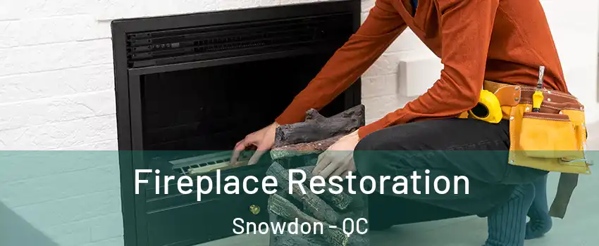  Fireplace Restoration Snowdon - QC