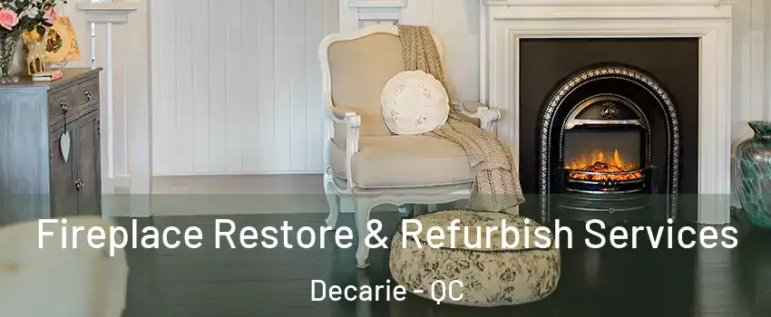Fireplace Restore & Refurbish Services Decarie - QC