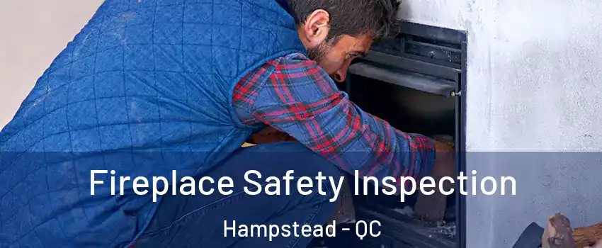 Fireplace Safety Inspection Hampstead - QC