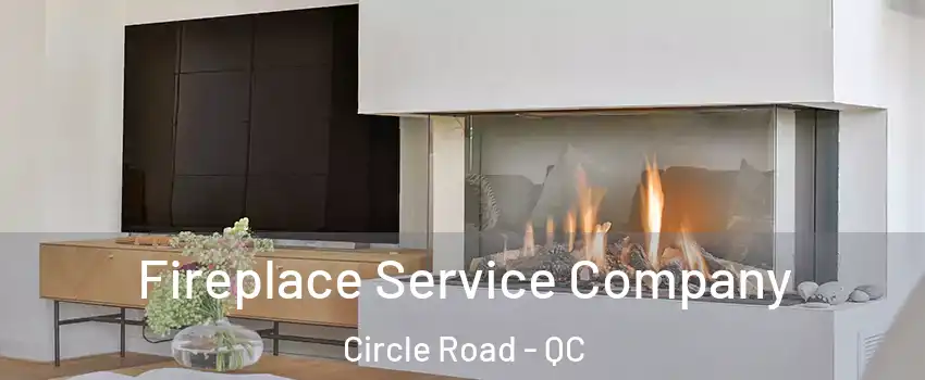  Fireplace Service Company Circle Road - QC