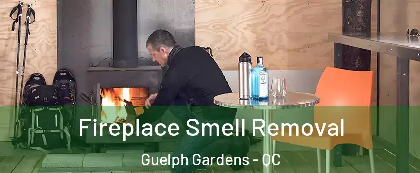  Fireplace Smell Removal Guelph Gardens - QC