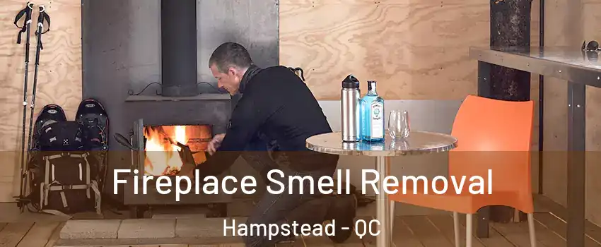 Fireplace Smell Removal Hampstead - QC
