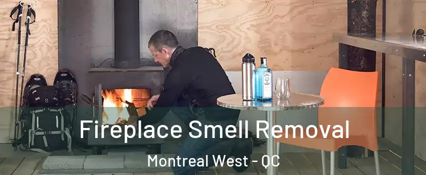  Fireplace Smell Removal Montreal West - QC