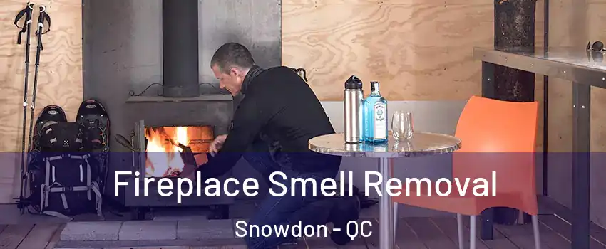  Fireplace Smell Removal Snowdon - QC