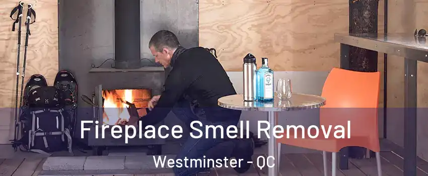  Fireplace Smell Removal Westminster - QC