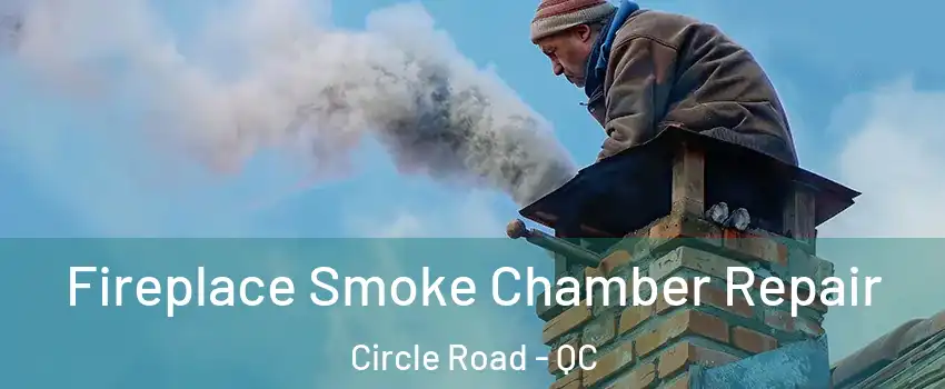  Fireplace Smoke Chamber Repair Circle Road - QC