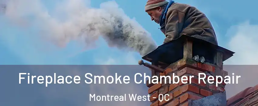  Fireplace Smoke Chamber Repair Montreal West - QC