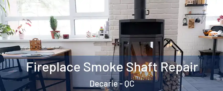  Fireplace Smoke Shaft Repair Decarie - QC