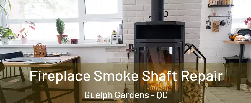  Fireplace Smoke Shaft Repair Guelph Gardens - QC