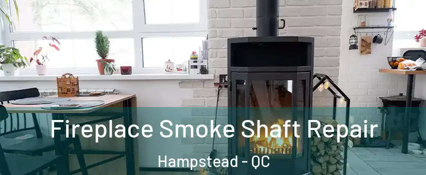  Fireplace Smoke Shaft Repair Hampstead - QC