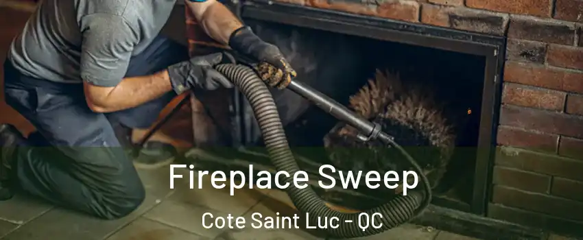  Fireplace Sweep Cote Saint Luc - QC
