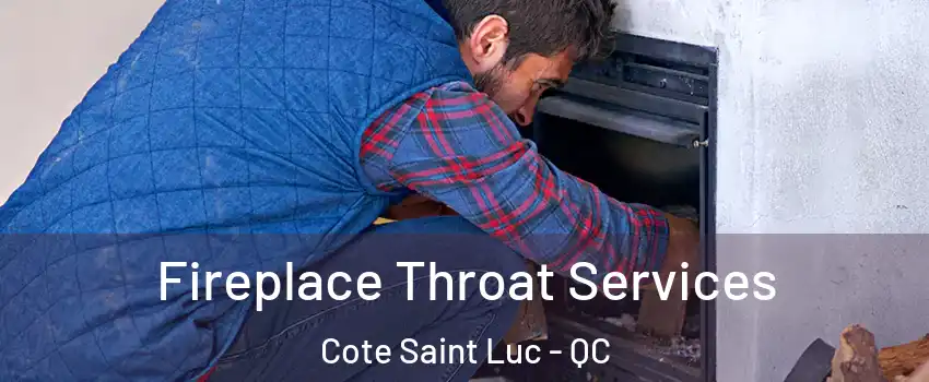  Fireplace Throat Services Cote Saint Luc - QC