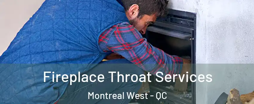  Fireplace Throat Services Montreal West - QC