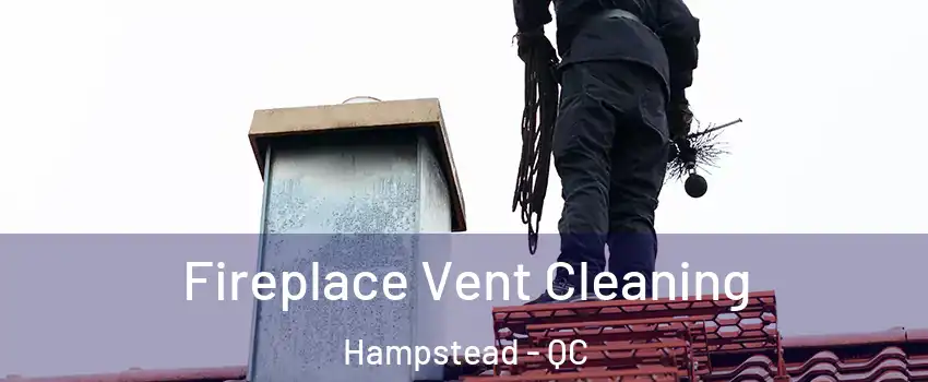  Fireplace Vent Cleaning Hampstead - QC