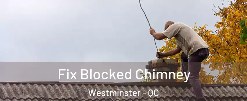  Fix Blocked Chimney Westminster - QC