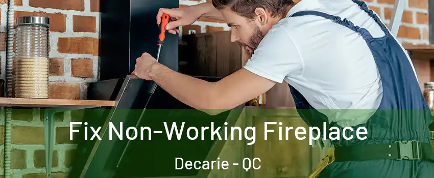  Fix Non-Working Fireplace Decarie - QC