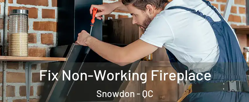 Fix Non-Working Fireplace Snowdon - QC