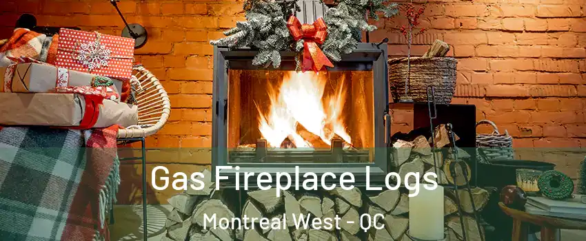  Gas Fireplace Logs Montreal West - QC