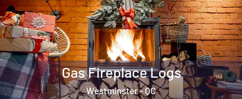  Gas Fireplace Logs Westminster - QC