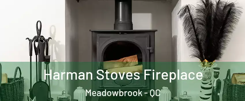  Harman Stoves Fireplace Meadowbrook - QC