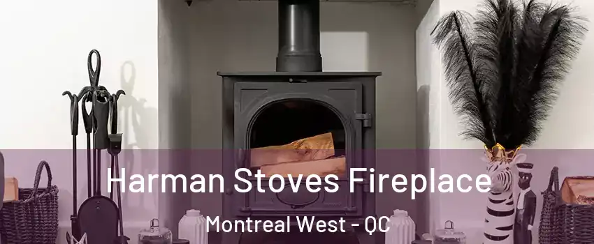  Harman Stoves Fireplace Montreal West - QC