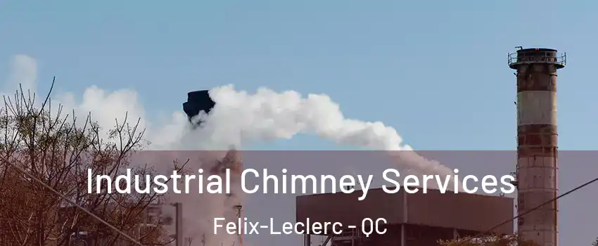  Industrial Chimney Services Felix-Leclerc - QC
