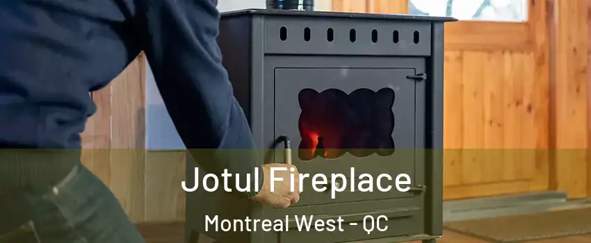  Jotul Fireplace Montreal West - QC
