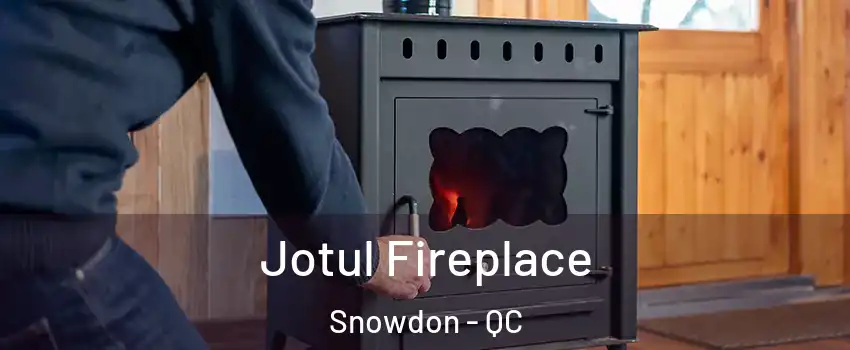  Jotul Fireplace Snowdon - QC