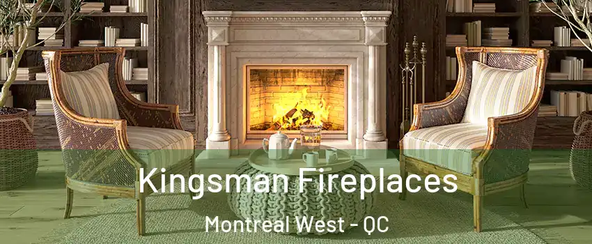  Kingsman Fireplaces Montreal West - QC