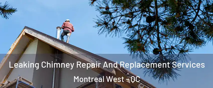  Leaking Chimney Repair And Replacement Services Montreal West - QC