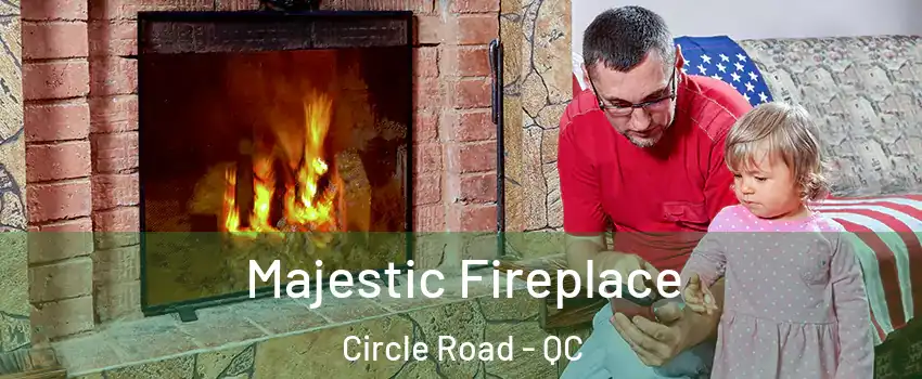  Majestic Fireplace Circle Road - QC