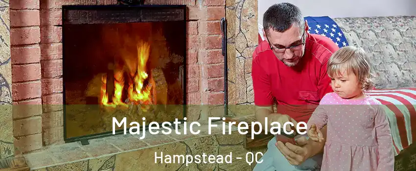  Majestic Fireplace Hampstead - QC