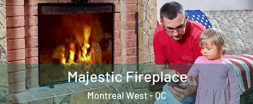  Majestic Fireplace Montreal West - QC