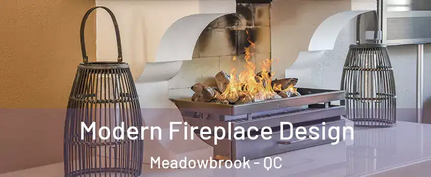  Modern Fireplace Design Meadowbrook - QC