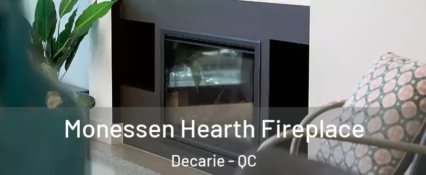  Monessen Hearth Fireplace Decarie - QC