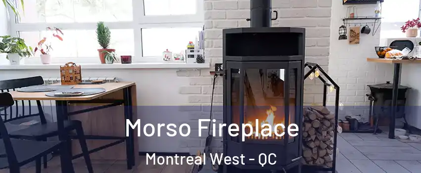  Morso Fireplace Montreal West - QC