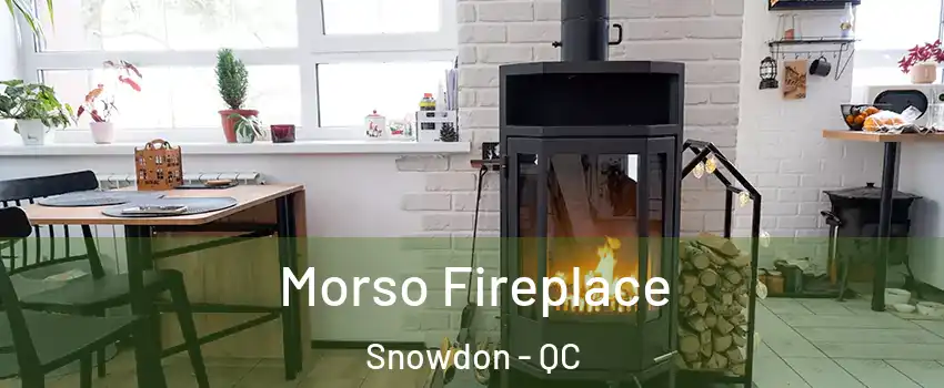  Morso Fireplace Snowdon - QC