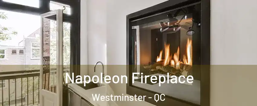  Napoleon Fireplace Westminster - QC