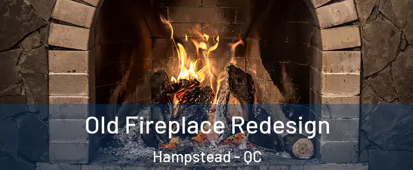  Old Fireplace Redesign Hampstead - QC