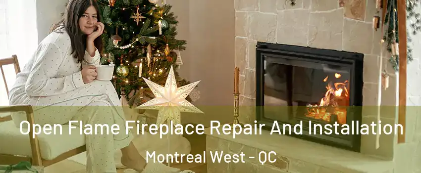  Open Flame Fireplace Repair And Installation Montreal West - QC