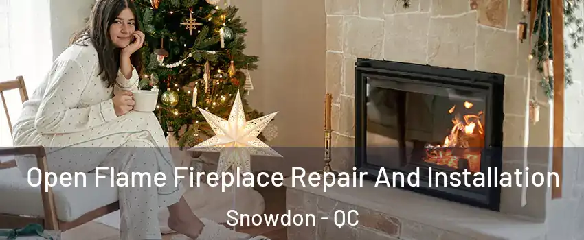  Open Flame Fireplace Repair And Installation Snowdon - QC