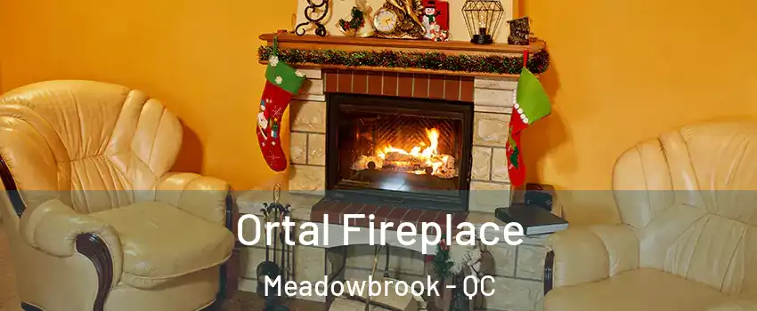 Ortal Fireplace Meadowbrook - QC