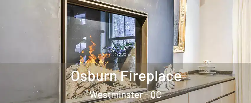  Osburn Fireplace Westminster - QC