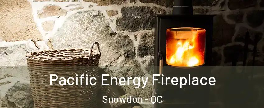  Pacific Energy Fireplace Snowdon - QC