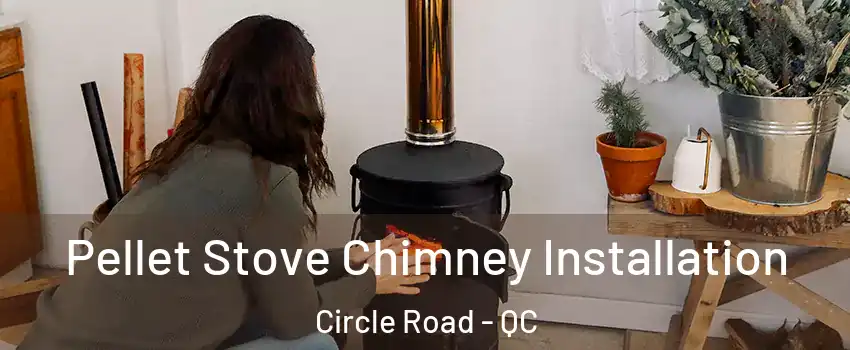  Pellet Stove Chimney Installation Circle Road - QC
